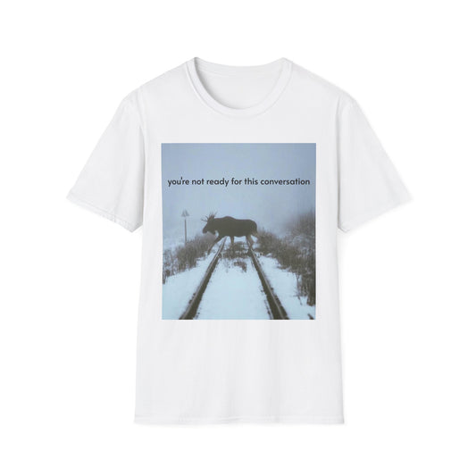 You’re Not Ready for This Conversation Graphic Tee – Soft Unisex Photo T-Shirt